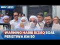 Habib Rizieq Bebas Murni, Nyatakan Perang Tuntut Peristiwa KM 50