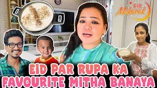 Eid Par Rupa Ka Favourite Mitha Banaya 🌙😇 | Bharti Singh | Haarsh Limbachiyaa | Golla