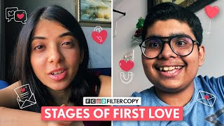 FilterCopy | Stages Of First Love | Ft. Devishi Madan, Akshat Singh & Rohit Agrawal