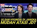 JDT VS ULSAN HYUNDAI LIVE 🔴 MEDIA KOREA RAMAL JDT KALAH 2-0