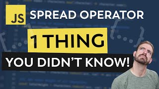 The JavaScript Spread Operator - One Thing You DIDN'T KNOW!
