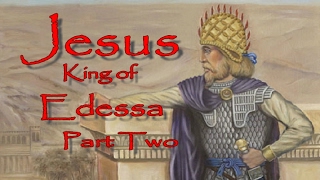 Jesus: King of Edessa | The TRUE origins of JESUS CHRIST Part Two with Ralph Ellis