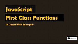 First Class Functions in JavaScript - Advanced JavaScript Interview Questions