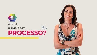 Afinal, o que é um Processo?