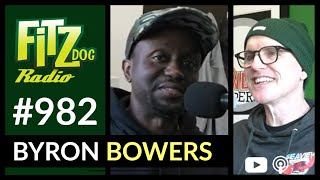 Byron Bowers (Fitzdog Radio #982) | Greg Fitzsimmons