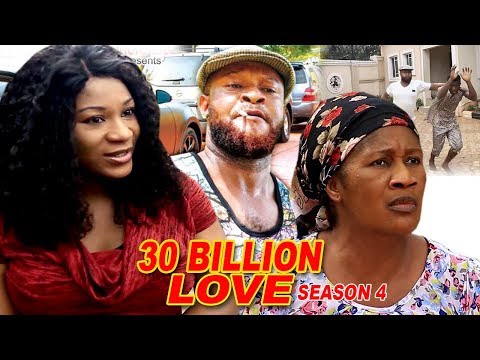 Movie : 30 Billion Love Season 4 - 2018 Latest Nigerian Nollywood Movie Full HD