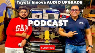 Motorsounds- Toyota Innova Crysta Audio upgrade + Podcast