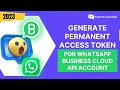 How to create a Permanent Access Token for your WhatsApp Business Cloud API Account? #whatsapp