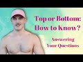 Top or Bottom: How to Know? Answering Your Questions