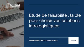 Etude de faisabilité : la clé pour choisir vos solutions intralogistiques