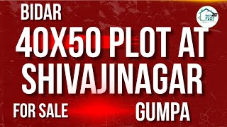 40 x 50 plot for sale at shivajinagar Gumpa Bidar