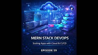 EP 59: Building Scalable MERN Stack Applications with GCP, Docker, and CI/CD