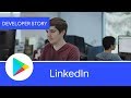 Android Developer Story: LinkedIn uses Android Studio to build a performant app