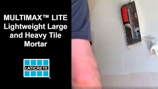 How to Use MULTIMAX LITE Lightweight Large and Heavy Tile Mortar