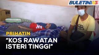 PRIHATIN | Suami Jaga Isteri Terlantar Sakit Kanser