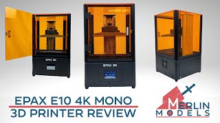 EPAX E10 4K Mono 3D Printer Review