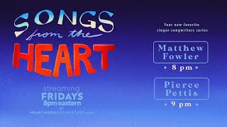 Songs From the Heart Ep15: Matthew Fowler \u0026 Pierce Pettis