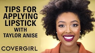 Tips for Applying Lipstick with Taylor Anise | COVERGIRL