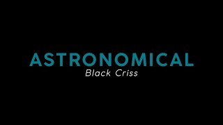 Black Criss, Johan Dresser - Astronomical