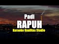 RAPUH - PADI KARAOKE VIDEO NO VOCAL MINUS ONE KUALITAS STUDIO