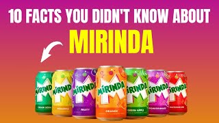 MIRINDA - FACTS YOU PROBABLY DIDN'T KNOW ABOUT THIS BRAND