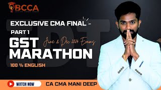 CMA FINAL ||GST|| IDT MARATHON|| JUN/DEC 2024|| CA CMA MANI DEEP SIR || 100% ENGLISH