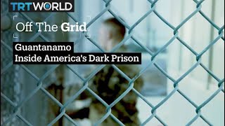 Off The Grid - Guantanamo, Inside America’s dark prison