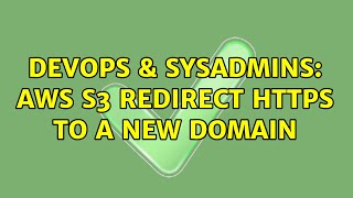 DevOps & SysAdmins: AWS S3 redirect https to a new domain