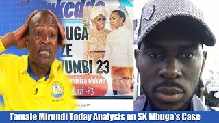 Tamale Mirundi Today Analysis on SK Mbuga's Case