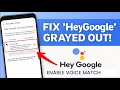How to Fix “Hey Google” Ok Google Grayed Out | Enable Voice Match on Android