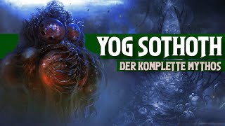 Die GANZE Geschichte YOG SOTHOTHs im epischen Zusammenschnitt erklärt