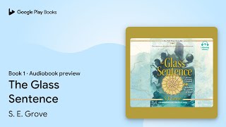 The Glass Sentence Book 1 by S. E. Grove · Audiobook preview