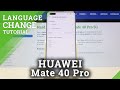 How to Change System Language on Huawei Mate 40 Pro - Set Up Default Language