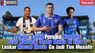 LEGIUN ASING PERSIKU KOMPLIT, SIAP HADAPI DERBY MURIA DI LIGA 2  | MACAN MURIA GA JADI TIM MUSAFIR