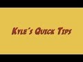 Kyle's Quick Tips Intro