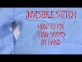 INVISIBLE STITCH - HOW TO FIX TORN SEAMS BY HAND