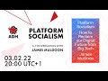 Platform Socialism - A Conversation with James Muldoon