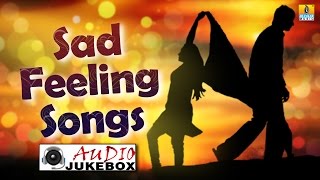 Sad Feeling Songs  Kannada Love Sad Songs  Audio Jukebox