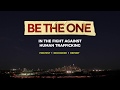 Be The One: In the Fight Against Human Trafficking