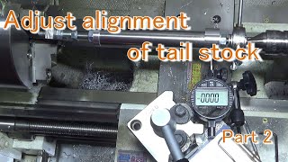 Adjust alignment of tail stock Part2