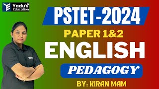 PSTET 2024 |  ENGLISH PEDAGOGY | PYQ'S | CLASS-11 | BY KIRAN MAM | YADUS EDUCATION @ 12:30 PM