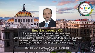 Dr. Eric Santamaria - Buncke Clinic Virtual Visiting Professor - July 17, 2020