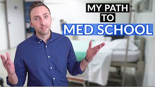My UNUSUAL Path to MEDICAL SCHOOL -  (Nontraditional)