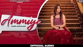 Ammiye (Full Video) : Garz Mahajan | New Punjabi Song 2023 | Latest Punjabi Songs 2023