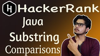 Java Substring Comparisons HackerRank Solution | Hackerrank Java Substring Comparisons
