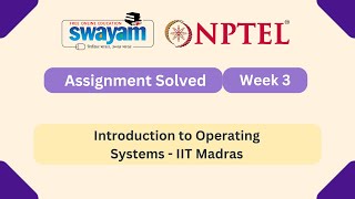 Introduction to Operating Systems Week 3 || NPTEL ANSWERS || MYSWAYAM || #nptel #nptel2025 #myswayam