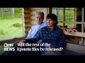 Will the rest of the Epstein files be released?