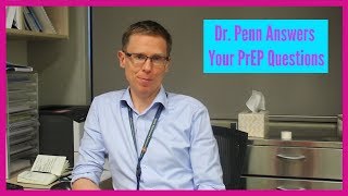 Dr. Matt Penn Answers Your Questions About PrEP (pre-exposure prophylaxis)