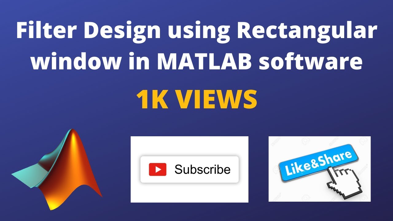 Filter Design Using Rectangular Window In Matlab Software Youtube