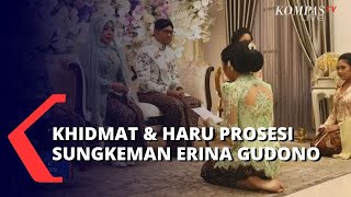 Prosesi Sungkeman berlangsung Khidmat, Erina Gudono Seka Air Mata di Depan Ibunda